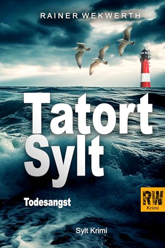 TATORT SYLT Todesangst: Nordsee Krimi (Sylt Krimis 2)