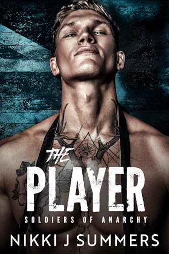 The Player: A Dark, Vigilante Standalone Romance (The Soldiers of Anarchy Book 4)