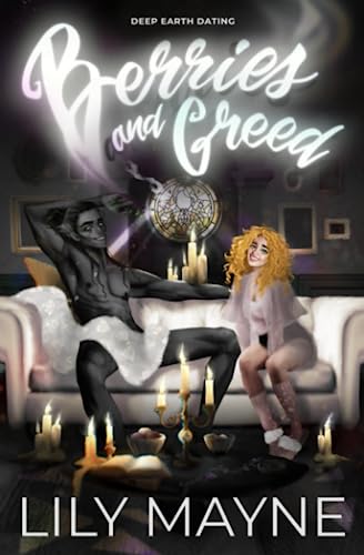 Berries and Greed: MF Monster Romcom (Deep Earth Dating, Band 1)