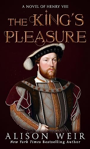 The King's Pleasure: A Novel of Henry VIII