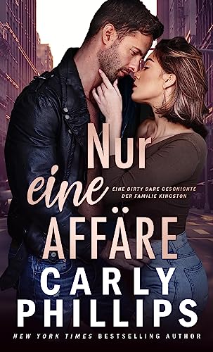 Nur eine Affäre: Eine Dirty Dare Geschichte (Die Kingston-Familie 9)