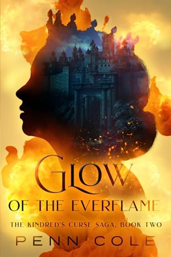 Glow of the Everflame: The Kindred's Curse Saga, Book Two