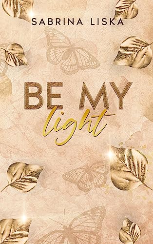 Be my light (Golden Falls-Trilogie 1)