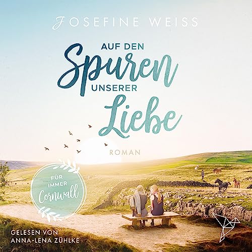 Auf den Spuren unserer Liebe: Für immer Cornwall