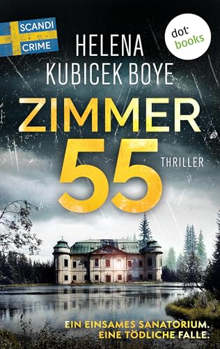 Zimmer 55: Thriller - Die Klinik 1 | Ein einsames Sanatorium - eine tödliche Falle