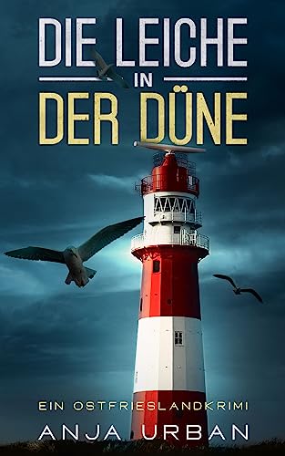 Die Leiche in der Düne: Ein Ostfrieslandkrimi (Stein und Martens ermitteln in Ostfriesland 3)