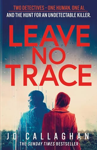 Leave No Trace: The new thriller from the author of the Theakstons Crime Novel of the Year, In the Blink of an Eye
