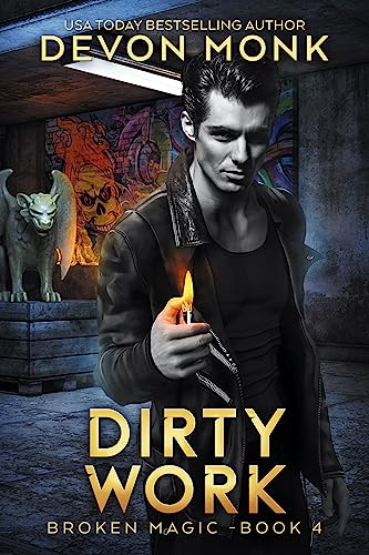 Dirty Work (Broken Magic Book 4)