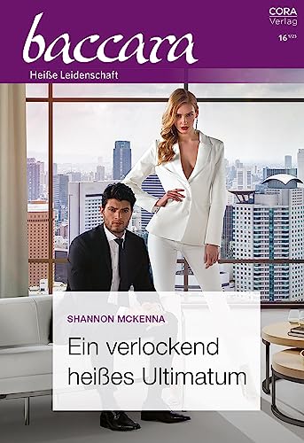 Ein verlockend heißes Ultimatum (Baccara 2300)