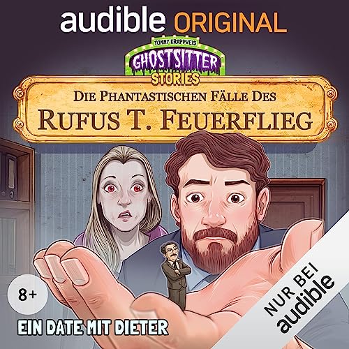 Ein Date mit Dieter - Die phantastischen Fälle des Rufus T. Feuerflieg 20: Ghostsitter Stories