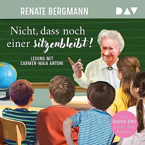 Nicht, dass noch einer sitzenbleibt!: Die Online-Omi packt den Ranzen