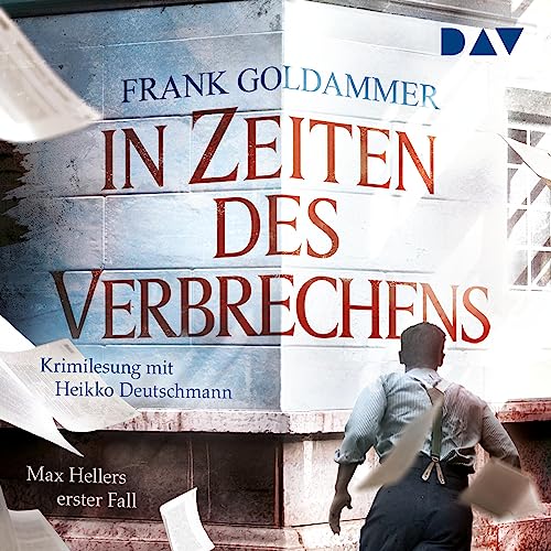 In Zeiten des Verbrechens: Max Hellers erster Fall