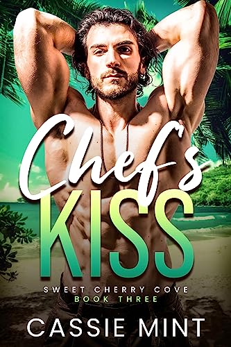 Chef's Kiss (Sweet Cherry Cove Book 3)