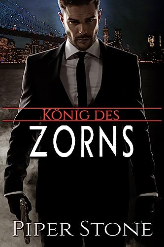 König des Zorns: Düstere Mafia-Romance (Könige der Korruption 1)