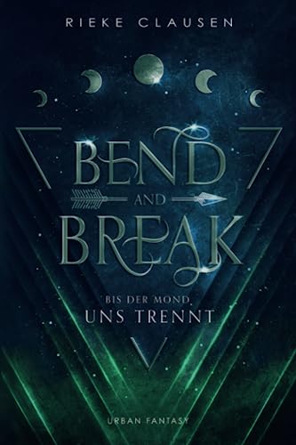 Bend and Break: Bis der Mond uns trennt