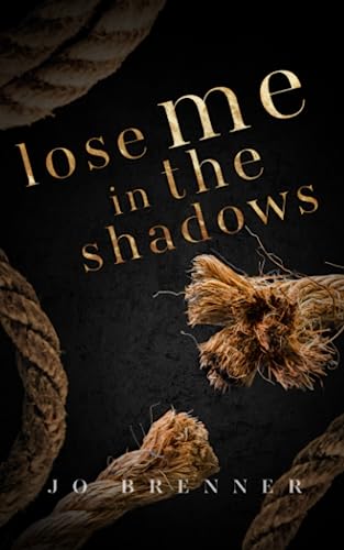 Lose Me In The Shadows (Bad Heroes, Band 2)