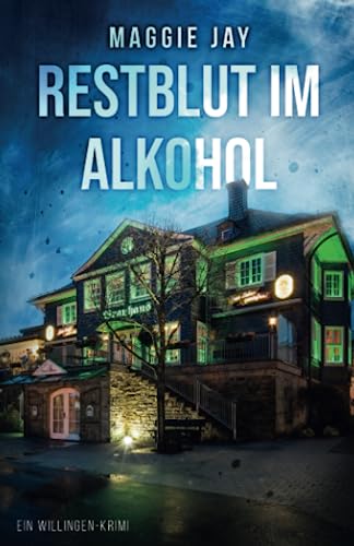 Restblut im Alkohol: Ein Willingen-Krimi