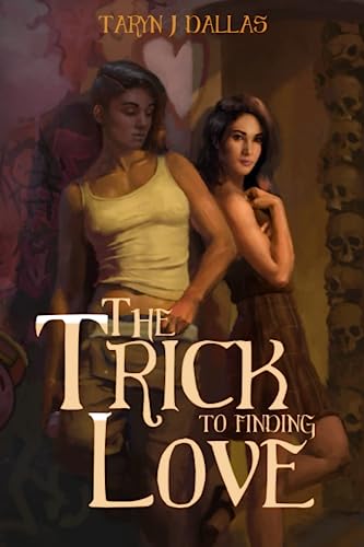 The Trick to Finding Love: A Sapphic Romance Novella