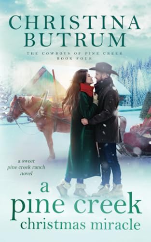 A Pine Creek Christmas Miracle: A Sweet Cowboy Romance (The Cowboys of Pine Creek, Band 4)