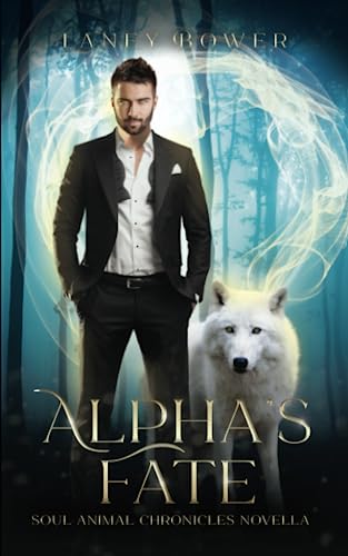 Alpha's Fate (Novelle - deutsch) - Spicy Urban Romantasy (Soul Animal Chronicles, Band 2)