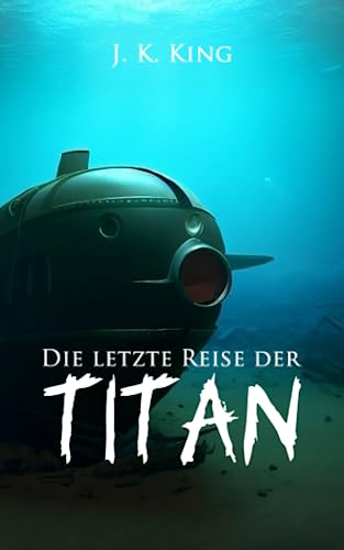 Die letzte Reise der Titan