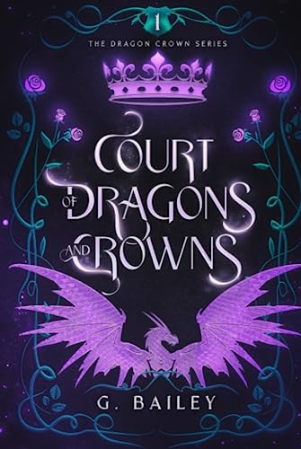 Court of Dragons and Crowns (The Dragon Crown Series, Band 1)
