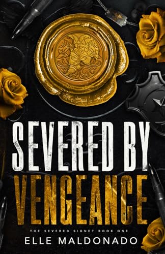 Severed by Vengeance: A Dark Romance (The Severed Signet, Band 1)