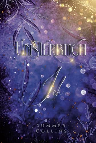 Unsterblich Ich (Unsterblich Saga, Band 1)