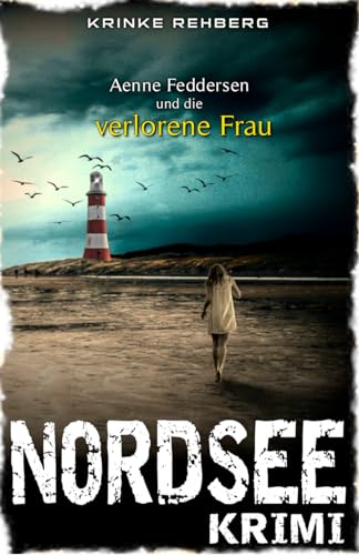 NORDSEE-KRIMI - Aenne Feddersen und die verlorene Frau: Küstenkrimi (Küstenkrimi Nordfriesland, Band 2)