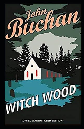 Witch Wood: (Lyceum Annotated Edition)