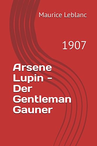 Arsene Lupin - Der Gentleman Gauner: 1907