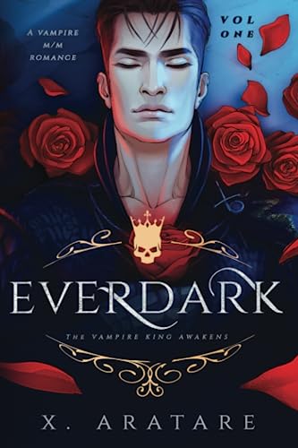 Ever Dark: The Vampire King Awakens (A Vampire M/M Romance) (Vol 1)