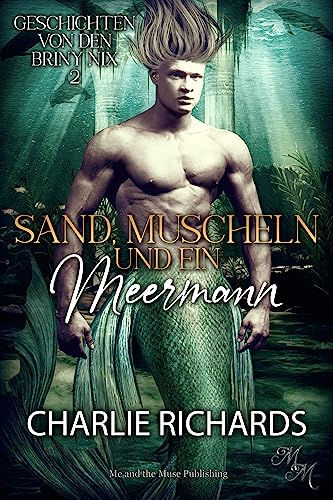 Sand, Muscheln und ein Meermann (Geschichten von den Briny Nix 2)