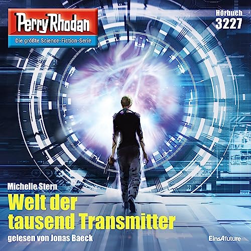 Welt der tausend Transmitter: Perry Rhodan 3227