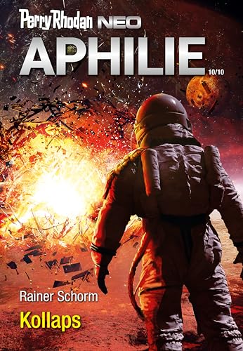 Perry Rhodan Neo 319: Kollaps: Staffel: Aphilie