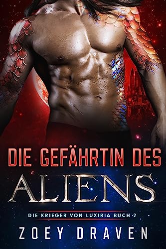 Die Gefährtin des Aliens (Die Krieger von Luxiria 2)
