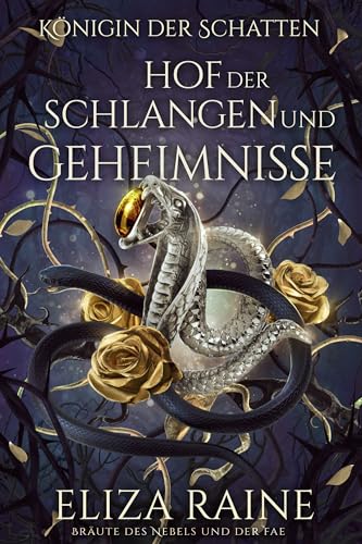 Hof der Schlangen und Geheimnisse: Bräute des Nebels und der Fae (Königin der Schatten 4)
