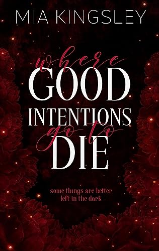 Where Good Intentions Go To Die
