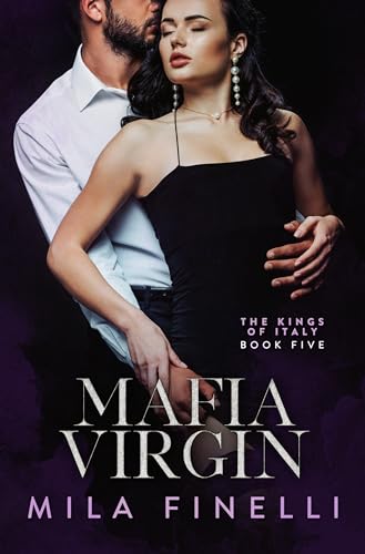 Mafia Virgin: An Italian Dark Mafia Romance (The Kings of Italy Book 5)