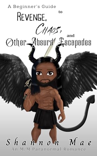 A Beginner’s Guide to Revenge, Chaos, and Other Absurd Escapades (Demonic Disasters and Afterlife Adventures Book 4)