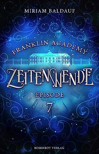 Franklin Academy, Episode 7 - Zeitenwende: Fantasy-Serie