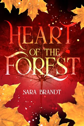 Heart of the forest (Forest-02)- Der epische Abschluss einer New Adult-Fantasy Reihe um Verrat, Verbündete und eine Liebe, die Welten rettet