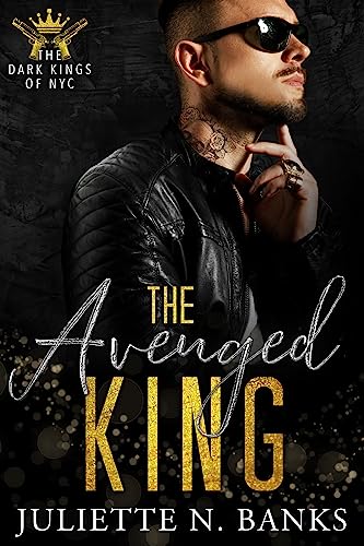 The Avenged King: A dark billionaire mafia romance (The Dark Kings of NYC Book 4)