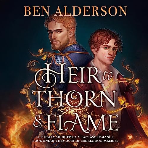 Heir to Thorn and Flame: Court of Broken Bonds, Book 1