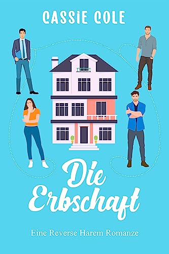 Die Erbschaft: Eine Reverse Harem Romanze