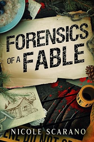 Forensics of a Fable: A Goldilocks Murder Mystery Romantic Suspense (Autopsy of a Fairytale Book 2)