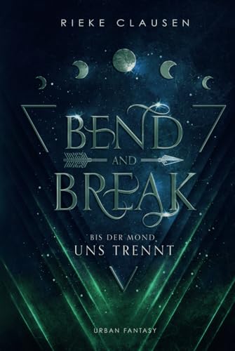 Bend and Break: Bis der Mond uns trennt