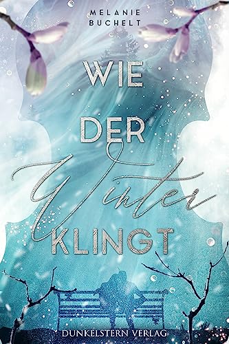 Wie der Winter klingt: Contemporary Romance für kuschelige Lesestunden
