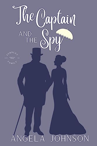 The Captain and the Spy: A He Falls First Regency Spy Romance (Fernley Family A Regency-era Romance Book 6)