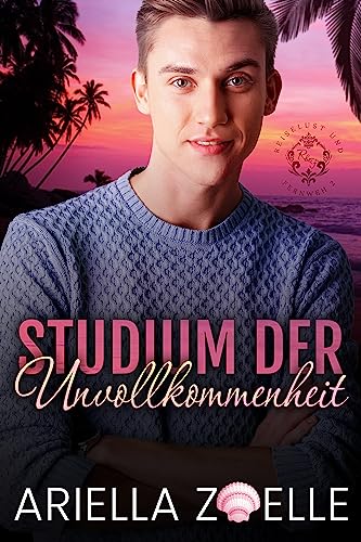 Studium der Unvollkommenheit: Eine MM Romanze (Reiselust und Fernweh 2)